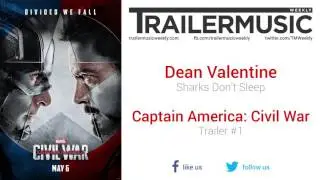 Captain America: Civil War - Trailer #1 Music (Dean Valentine - Sharks Don't Sleep)