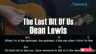 Dean Lewis - The Last Bit Of Us Guitar Chords Lyrics