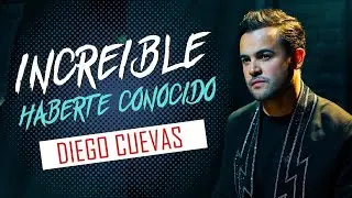Diego Cuevas - Incre&iacute;ble Haberte Conocido [Video Oficial]