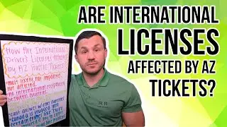 How Are International Driver's Licenses Affected by AZ Traffic Tickets?