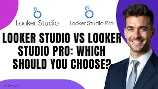 Looker Studio или Looker Studio Pro: что выбрать?