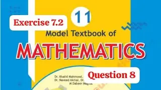 Exercise 7.2 | Question 8 | Fully Explained in Urdu/ Hindi | National Book Foundation | Grade 11
