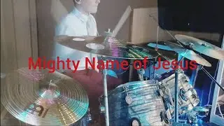 Mighty Name of Jesus - Drum Cover 