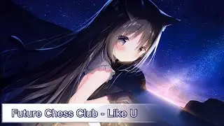 Future Chess Club - Like U