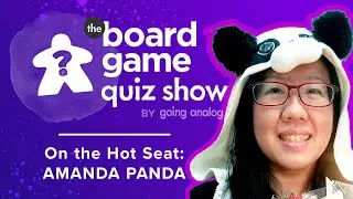The Board Game Quiz Show: Content Creators/Amanda Panda | S5E4