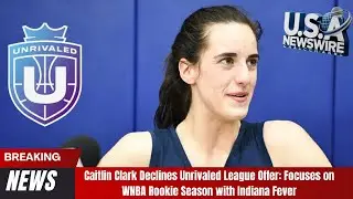 Caitlin Clark Skips Unrivaled to Focus on WNBA Rookie Season.