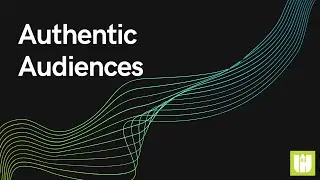 Authentic Audiences