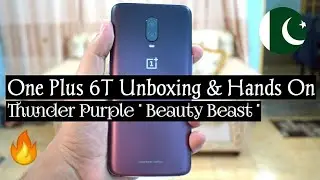 One Plus 6T | Thunder Purple 🔥  | Unboxing & Hands On | Urdu | Hindi | First In Pakistan (4K)