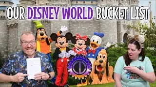 What's On Our Walt Disney World Bucket List!?