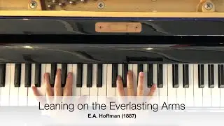 Leaning on the everlasting arms (easy piano hymn tutorial for beginners and kids)