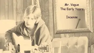 The Early Years: Incense ~ Mr. Vague YouTube