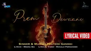 Prem Deewani | Lyrical Video | Prateek Gandhi | Mirabai | Manish Goplani | AUM Studio