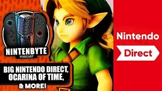 BIG Nintendo Direct Incoming + Ocarina of Time Remake! | Nintenbyte Podcast S3, Ep. 36 📱