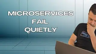 Microservices Fail Quietly
