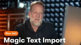 НОВИНКА: Функция импорта текста Rise 360 ​​Magic Text Import (11 новых типов блоков)