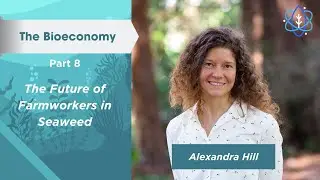 The Future of Farmworkers in Seaweed - Alexandra Hill
