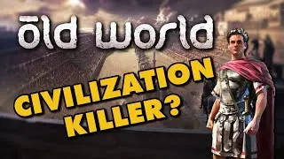 Old World: Better Than Civilization?