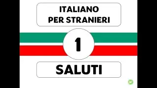 ITALIANO PER STRANIERI - I SALUTI - AIUTO PER LA PRONUNCIA