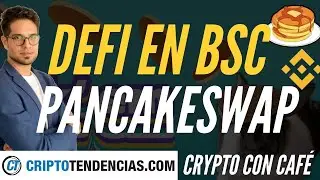 DeFi en la Binance Smart Chain - PancakeSwap - Crypto Con Caf&eacute;