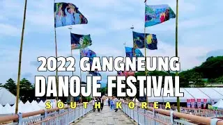 2022 GANGNEUNG DANOJE FESTIVAL WALKING TOUR | Gangneung Gangwondo South Korea