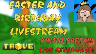 Easter and Birthday Livestream with Pinata Party and Live Giveaway on Trove