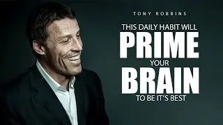 The Daily Habit That Will Prime Your Brain to Be The Best - Tony Robbins | MOTIVATION MINDPOWERS