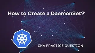 🔥How to Create a DaemonSet? (The Easy Way)🔥CKA Exam Question