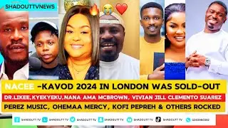 Nacee,DrLikee,Nana Ama Mcbrown,Kyekyeku Vivian Jill,Perez Music,Ohemaa Mercy, rocked KAVOD 24 in UK