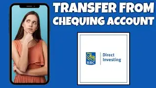 Как перевести деньги с вашего текущего счета на RBC Direct Investing | Учебное пособие RBC