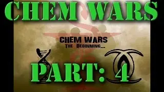 CHEM WARS: The Beginning - Part 4