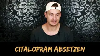 BU Folge #4 | Citalopram absetzen | Ich hielt es nicht mehr aus!
