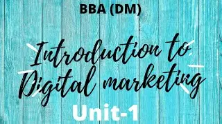 Introduction to Digital Marketing unit - 1 #digitalmarketing BBA (DM)
