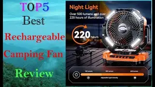 Top 5 Best Rechargeable Camping Fan Review 2024