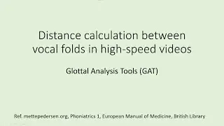 Distance calculation between vocal folds in high-speed videos - Glottal Analysis Tools (GAT)