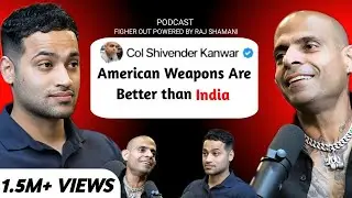 Why American weapons are better than India ? Podcast | Col - Shivender kanwar & Raj shamani |