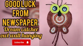 wall hanging from newspaper/making dream catcher and good luck owl wall hanging from waste material