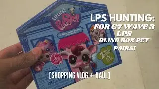 LPS HUNTING: Hunting For The G7 WAVE 3 LPS Pet Pairs Blind Boxes!