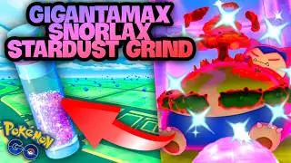 *STARDUST GRIND TIME W/ SHINY GIGANTAMAX SNORLAX DAY* Pokemon GO time to stack up