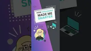 Debugging Made Me Smarter #debuggingtips #learncode