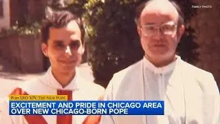 Chicago reacts to Pope Leo XIV's elevation to pontiff