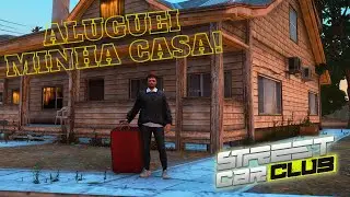 Aluguei minha casa para o Silas!! -- Street CarClub S5 - #26