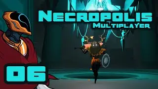 Let's Play Necropolis Multiplayer - PC Gameplay Part 6 - Spider Daddy?!