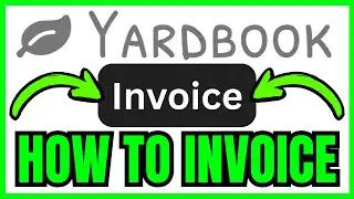 How To INVOICE On Yardbook (QUICK & EASY) 2026