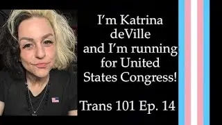 Trans woman Congressional Campaign Update!