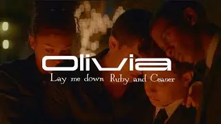 Olivia ( Ruby and ￼ Caesar ) - Lay me Down