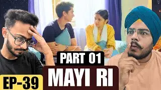 Mayi Ri Episode 39 | Part 01 | Aina Asif & Samar Jafri | Heartfelt Drama | Hunny Bhatia Reaction