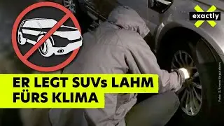 Angriffe auf SUVs &ndash; Reifen platt machen f&uuml;r den Klimaschutz | Doku | exactly
