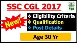 SSC CGL 2017 Notification | Full Detail , Eligibility , qualification , Post | Age up to 30 Years