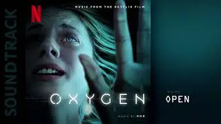 Oxygen - Open | Soundtrack by Robin Coudert
