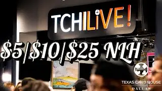 LIVE POKER | $5/$10/$25 No Limit Hold'em Cash Game | TCHLIVE Dallas